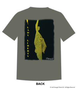 Lady Liberty STRAUGHT TEE - Special Edition, Quantities Limited!
